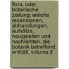 Flora, Oder, Botanische Zeitung: Welche Recensionen, Abhandlungen, Aufsätze, Neuigkeiten Und Nachrichten, Die Botanik Betreffend, Enthält, Volume 2 door Konigl. Botanische Gesellschaft In Regensburg