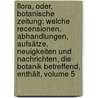 Flora, Oder, Botanische Zeitung: Welche Recensionen, Abhandlungen, Aufsätze, Neuigkeiten Und Nachrichten, Die Botanik Betreffend, Enthält, Volume 5 door Konigl. Botanische Gesellschaft In Regensburg