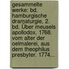 Gesammelte Werke: Bd. Hamburgische Dramaturgie, 2. Bd. Über Meusels Apollodox. 1768. Vom Alter Der Oelmalerei, Aus Dem Theophilus Presbyter. 1774... by Gotthold Ephraim Lessing