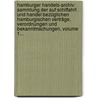 Hamburger Handels-archiv: Sammlung Der Auf Schiffahrt Und Handel Bezüglichen Hamburgischen Verträge, Verordnungen Und Bekanntmachungen, Volume 1... door Onbekend