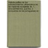 Historia Politica De Los Establecimientos Ultramarinos De Las Naciones Europeas: Lib. 1. Descubrimientos, Guerras, Y Conquistas De Los Portugueses En