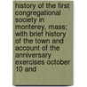 History of the First Congregational Society in Monterey, Mass; With Brief History of the Town and Account of the Anniversary Exercises October 10 and door First Congregational Church