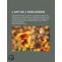 L'art De L'horlogerie; Enseign En Trente Le Ons Ou, Manuel Complet De L'horloger Et De L'amateur, D'apr?'s Berthoud Et Les Travaux De Wuillamy Mis En