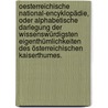 Oesterreichische National-Encyklopädie, oder alphabetische Darlegung der wissenswürdigsten Eigenthümlichkeiten des österreichischen Kaiserthumes. door Franz Gräffer