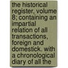The Historical Register, Volume 8; Containing an Impartial Relation of All Transactions, Foreign and Domestick. with a Chronological Diary of All the door J.H. Bernardin De St-Pierre