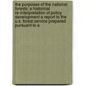 The Purposes of the National Forests; A Historical Re-Interpretation of Policy Development a Report to the U.S. Forest Service Prepared Pursuant to a door Norman I. Wengert
