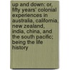 Up and Down: Or, Fifty Years' Colonial Experiences in Australia, California, New Zealand, India, China, and the South Pacific; Being the Life History by William Jackson Barry
