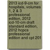 2013 Icd-9-cm For Hospitals, Volumes 1, 2 & 3 Professional Edition, 2012 Icd-10-cm Draft Standard Edition, 2012 Hcpcs Professional Edition And Cpt 201 door Carol J. Buck