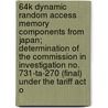64K Dynamic Random Access Memory Components from Japan; Determination of the Commission in Investigation No. 731-Ta-270 (Final) Under the Tariff Act o door United States Commission