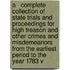 A   Complete Collection of State Trials and Proceedings for High Treason and Other Crimes and Misdemeanors from the Earliest Period to the Year 1783 V
