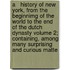 A   History of New York, from the Beginnimg of the World to the End of the Dutch Dynasty Volume 2; Containing, Among Many Surprising and Curious Matte