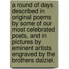 A round of days described in original poems by some of our most celebrated poets, and in pictures by eminent artists engraved by the Brothers Dalziel. door Onbekend