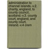 Administration to Channel Islands.-V.2. Charity, England, to County Council, Scotland.-V.3. County Court, England, and County Court, Ireland.-V.4 Crem door John Franklin Bair