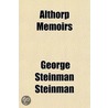 Althorp Memoirs; Or, Biographical Notices of Lady Denham, the Countess of Shrewsbury, the Countess of Falmouth, Mrs. Jenyns, the Duchess of Tyrconnel by George Steinman Steinman