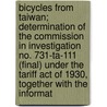 Bicycles from Taiwan; Determination of the Commission in Investigation No. 731-Ta-111 (Final) Under the Tariff Act of 1930, Together with the Informat by United States Commission