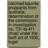 Calcined Bauxite Proppants from Australia; Determination of the Commission in Investigation No. 731-Ta-411 (Final) Under the Tariff Act of 1930, Toget by United States Commission