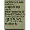 Carbon Steel Wire Rod from Argentina and Spain; Determinations of the Commission in Investigations Nos. 731-Ta-157 and 160 (Final) Under the Tariff Ac by United States Commission