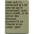 Code Civil (1); Contenant La S Rie Des Lois Qui Le Composent, Avec Leurs Motifs, Et Un Extrait Des Discours Prononc?'s Au Tribunat Et Au Corps L Gisla