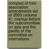 Compact of Free Association Amendments Act of 2003 (Volume 4); Markup Before the Subcommittee on Asia and the Pacific of the Committee on Internationa door United States Congress Pacific