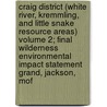 Craig District (White River, Kremmling, and Little Snake Resource Areas) Volume 2; Final Wilderness Environmental Impact Statement Grand, Jackson, Mof door United States Bureau of District