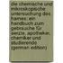 Die Chemische Und Mikroskopische Untersuchung Des Harnes: Ein Handbuch Zum Gebrauche Für Aerzte, Apotheker, Chemiker Und Studierende (German Edition)