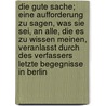 Die gute Sache; eine Aufforderung zu sagen, was sie sei, an alle, die es zu wissen meinen, veranlasst durch des Verfassers letzte Begegnisse in Berlin door Henrich Steffens