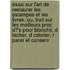 Essai Sur L'Art de Restaurer Les Estampes Et Les Livres, Ou, Trait Sur Les Meilleurs Proc D?'s Pour Blanchir, D Tacher, D Colorier, R Parer Et Conserv