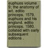 Euphues Volume 9; The Anatomy of Wit. Editio Princeps. 1579. Euphues and His England. Editio Princeps. 1580. Collated with Early Subsequent Editions .