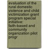 Evaluation of the Rural Domestic Violence and Child Victimization Grant Program Special Initiative: Faith-Based and Community Organization Pilot Progr door Mitchell Brown