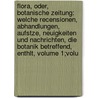 Flora, Oder, Botanische Zeitung: Welche Recensionen, Abhandlungen, Aufstze, Neuigkeiten Und Nachrichten, Die Botanik Betreffend, Enthlt, Volume 1;Volu door Königl. Bayer. Botanische Gesellschaft Zu Regensburg