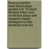 Fluency Practice Read-Aloud Plays, Grades 5-6: 15 Short, Leveled Fiction And Nonfiction Plays With Research-Based Strategies To Help Students Build Wo by Kathleen M. Hollenbeck