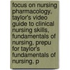 Focus on Nursing Pharmacology, Taylor's Video Guide to Clinical Nursing Skills, Fundamentals of Nursing, Prepu for Taylor's Fundamentals of Nursing, P door Lippincott Williams