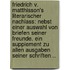 Friedrich V. Matthisson's Literarischer Nachlass: Nebst Einer Auswahl Von Briefen Seiner Freunde. Ein Supplement Zu Allen Ausgaben Seiner Schriften ..