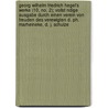 Georg Wilhelm Friedrich Hegel's Werke (10, No. 2); Vollst Ndige Ausgabe Durch Einen Verein Von Freuden Des Verewigten D. Ph. Marheineke, D. J. Schulze by Georg Wilhelm Friedrich Hegel