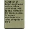 Handbook of British, Continental and Canadian Universities, with Special Mention of the Courses Open to Women. Supplement for 1901, Compiled for the G door Isabel Maddison