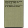 Histoire Des Arabes Et Des Mores D'Espagne (2); Traitant de La Constitution Du Peuple Arabe-Espagnol, de Sa Civilisation, de Ses Moeurs Et de Son Infl door Louis Viardot