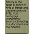 History Of The Reign Of Henry Iv. King Of France And Navarre (volume 2-3); From Numerous Unpublished Sources, Including Ms. Documents In The Bibliothl