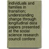 Individuals and Families in Transition; Understanding Change Through Longitudinal Data Papers Presented at the Social Science Research Council Confere