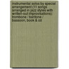 Instrumental Solos By Special Arrangement (11 Songs Arranged In Jazz Styles With Written-out Improvisations): Trombone / Baritone / Bassoon, Book & Cd door Alfred Publishing