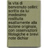 La Vita Di Benvenuto Cellini: Scritta Da Lui Medesimo Restituita Esattamente Alla Lezione Originale, Con Osservazioni Filologiche E Brevi Note Dichiar