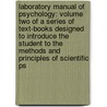 Laboratory Manual Of Psychology: Volume Two Of A Series Of Text-Books Designed To Introduce The Student To The Methods And Principles Of Scientific Ps door Charles Hubbard Judd