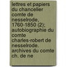 Lettres Et Papiers Du Chancelier Comte de Nesselrode, 1760-1850 (2); Autobiographie Du Comte Charles-Robert de Nesselrode. Archives Du Comte Ch. de Ne door Karl Robert Nesselrode