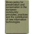 Library Policy for Preservation and Conservation in the European Community: Principles, Practices and the Contribution of New Information Technologies