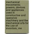 Mechanical Movements; Powers, Devices and Appliances Used in Constructive and Operative Machinery and the Mechanical Arts for the Use of Inventors, Me