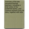 Memoirs of the Late Reverend Thomas Belsham: Including a Brief Notice of His Published Works, and Copious Extracts from His Diary, Together with Lette door Thomas Belsham