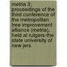 Metria 3; Proceedings of the Third Conference of the Metropolitan Tree Improvement Alliance (Metria), Held at Rutgers-The State University of New Jers by Metropolitan Tree Conference