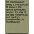 Mr. Munchausen; Being a True Account of Some of the Recent Adventures Beyond the Styx of the Late Hieronymus Carl Friedrich, Sometime Baron Munchausen