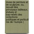 Muse de Peinture Et de Sculpture, Ou, Recueil Des Principaux Tableaux, Statues Et Bas-Reliefs Des Collections Publiques Et Particuli Res de L'Europe (