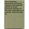 Nexus Between Economics and Family Violence: The Expected Impact of Recent Economic Declines on the Rates and Patterns of Intimate, Child and Elder Ab door Rebecca J.G. Stone