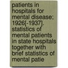 Patients in Hospitals for Mental Disease; 1926[-1937]. Statistics of Mental Patients in State Hospitals Together with Brief Statistics of Mental Patie door United States Bureau of the Census